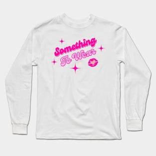 Something to wear Long Sleeve T-Shirt